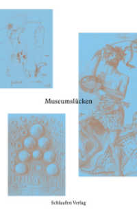 Museumslücken (Bildfäden 11) （2025. 240 S. 40 Abb. 16.5 cm）