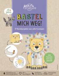 Bastel mich weg! Nachhaltiges Bastelbuch für Kinder ab 6 Jahren : 37 Bastelprojekte  zum Verbasteln und ofort Loslegen. Malbuch (pen2nature kids) （2023. 80 S. 245 mm）