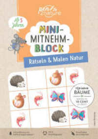 Mini-Mitnehm-Block Rätseln & Malen Natur : Rätsel-Mix und Natur-Ausmalbilder im handlichen Mini-Format | perfekte Kinderbeschäftigung für unterwegs | Ab 5 Jahren （2024. 96 S. 170 mm）