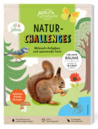 Natur-Challenges : Mitmach-Aufgaben und spannende Facts für Kinder ab 6 Jahren, zum Mitnehmen in die Natur （2024. 112 S. 210 mm）
