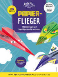 Papierflieger : Das Bastelbuch für kreative Papierflugzeuge | Mit Faltvorlagen und Anleitungsvideos ohne zusätzliches Material | Für Kinder ab 6 Jahren （2024. 68 S. 280 mm）