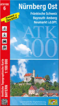 ATK100-6 Nürnberg Ost (Amtliche Topographische Karte 1:100000) : Fränkische Schweiz, Bayreuth, Amberg, Neumarkt i.d.OPf.. 1:100000 (ATK100 Amtliche Topographische Karte 1:100000 Bayern) （überarb. Aufl. 2024. 23 cm）