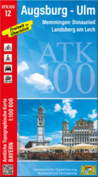 ATK100-12 Augsburg-Ulm (Amtliche Topographische Karte 1:100000) : Memmingen, Donauried, Landsberg am Lech. 1:100000 (ATK100 Amtliche Topographische Karte 1:100000 Bayern) （überarb. Aufl. 2025. 23 cm）