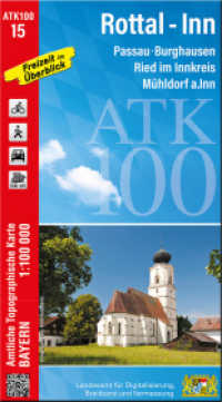 ATK100-15 Rottal-Inn (Amtliche Topographische Karte 1:100000) : Passau, Burghausen, Ried im Innkreis, Mühldorf a.Inn. 1:100000 (ATK100 Amtliche Topographische Karte 1:100000 Bayern) （überarb. Aufl. 2025. 23 cm）