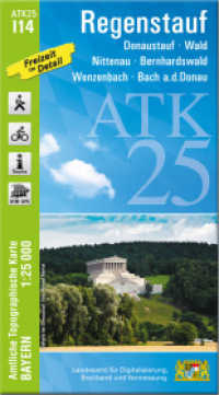 ATK25-I14 Regenstauf (Amtliche Topographische Karte 1:25000) : Donaustauf, Wald, Nittenau, Bernhardswald, Wenzenbach, Bach a.d.Donau. 1:25000 (ATK25 Amtliche Topographische Karte 1:25000 Bayern) （überarb. Aufl. 2023. 23 cm）