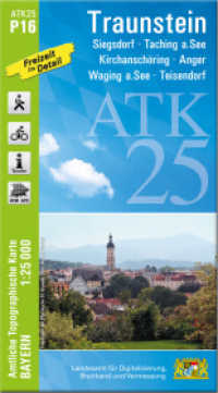 ATK25-P16 Traunstein (Amtliche Topographische Karte 1:25000) : Siegsdorf, Taching a.See, Kirchanschöring, Anger, Waging a.See, Teisendorf. 1:25000 (ATK25 Amtliche Topographische Karte 1:25000 Bayern) （überarb. Aufl. 2023. 23 cm）