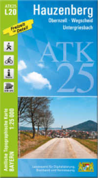 ATK25-L20 Hauzenberg (Amtliche Topographische Karte 1:25000) : Obernzell, Wegscheid, Untergriesbach. 1:25000 (ATK25 Amtliche Topographische Karte 1:25000 Bayern) （überarb. Aufl. 2024. 23 cm）