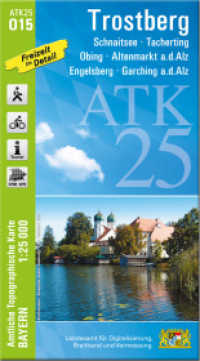 ATK25-O15 Trostberg (Amtliche Topographische Karte 1:25000) : Schnaitsee, Tacherting, Obing, Altenmarkt a.d.Alz, Engelsberg, Garching a.d.Alz. 1:25000 (ATK25 Amtliche Topographische Karte 1:25000 Bayern) （überarb. Aufl. 2023. 23 cm）