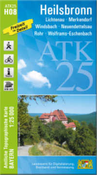 ATK25-H08 Heilsbronn (Amtliche Topographische Karte 1:25000) : Lichtenau, Merkendorf, Windsbach, Neuendettelsau, Rohr, Wolframs-Eschenbach. 1:25000 (ATK25 Amtliche Topographische Karte 1:25000 Bayern) （überarb. Aufl. 2023. 23 cm）