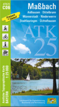 ATK25-C06 Maßbach (Amtliche Topographische Karte 1:25000) : Aidhausen, Dittelbrunn, Münnerstadt, Niederwerrn, Stadtlauringen, Üchtelhausen. 1:25000 (ATK25 Amtliche Topographische Karte 1:25000 Bayern) （überarb. Aufl. 2024. 23 cm）