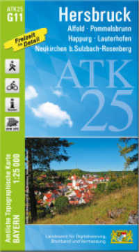 ATK25-G11 Hersbruck (Amtliche Topographische Karte 1:25000) : Alfeld, Pommelsbrunn, Happurg, Lauterhofen, Neukirchen b.Sulzbach-Rosenberg. 1:25000 (ATK25 Amtliche Topographische Karte 1:25000 Bayern) （überarb. Aufl. 2024. 23 cm）