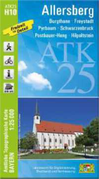 ATK25-H10 Allersberg (Amtliche Topographische Karte 1:25000) : Burgthann, Freystadt, Pyrbaum, Schwarzenbruck, Postbauer-Heng, Hilpoltstein. 1:25000 (ATK25 Amtliche Topographische Karte 1:25000 Bayern) （überarb. Aufl. 2024. 23 cm）