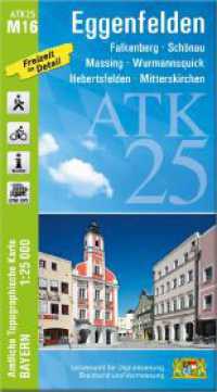 ATK25-M16 Eggenfelden (Amtliche Topographische Karte 1:25000) : Falkenberg, Schönau, Massing, Wurmannnsquick, Hebertsfelden, Mitterskirchen. 1:25000 (ATK25 Amtliche Topographische Karte 1:25000 Bayern) （überarb. Aufl. 2024. 23 cm）