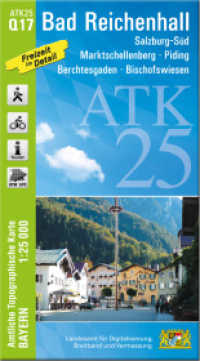 ATK25-Q17 Bad Reichenhall (Amtliche Topographische Karte 1:25000) : Salzburg-Süd, Marktschellenberg, Piding, Berchtesgaden, Bischofswiesen. 1:25000 (ATK25 Amtliche Topographische Karte 1:25000 Bayern) （überarb. Aufl. 2024. 23 cm）