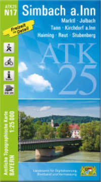 ATK25-N17 Simbach a.Inn (Amtliche Topographische Karte 1:25000) : Marktl, Julbach, Tann, Kirchdorf a.Inn, Haiming, Reut, Stubenberg. 1:25000 (ATK25 Amtliche Topographische Karte 1:25000 Bayern) （überarb. Aufl. 2024. 23 cm）