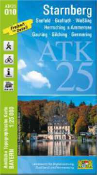ATK25-O10 Starnberg (Amtliche Topographische Karte 1:25000) : Seefeld, Grafrath, Weßling, Herrsching a.Ammersee, Gauting, Gilching, Germering. 1:25000 (ATK25 Amtliche Topographische Karte 1:25000 Bayern) （überarb. Aufl. 2024. 23 cm）