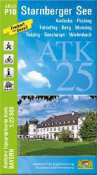ATK25-P10 Starnberger See (Amtliche Topographische Karte 1:25000) : Andechs, Pöcking, Feldafing, Berg, Münsing, Tutzing, Seeshaupt, Wielenbach. 1:25000 (ATK25 Amtliche Topographische Karte 1:25000 Bayern) （überarb. Aufl. 2024. 23 cm）