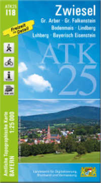 ATK25-I18 Zwiesel (Amtliche Topographische Karte 1:25000) : Gr. Arber, Gr. Falkenstein, Bodenmais, Lindberg, Lohberg, Bayerisch Eisenstein. 1:25000 (ATK25 Amtliche Topographische Karte 1:25000 Bayern) （überarb. Aufl. 2024. 23 cm）
