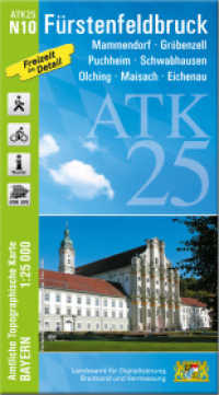 ATK25-N10 Fürstenfeldbruck (Amtliche Topographische Karte 1:25000) : Mammendorf, Gröbenzell, Puchheim, Schwabhausen, Olching, Maisach, Eichenau. 1:25000 (ATK25 Amtliche Topographische Karte 1:25000 Bayern) （überarb. Aufl. 2025. 23 cm）