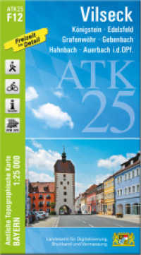 ATK25-F12 Vilseck (Amtliche Topographische Karte 1:25000) : Königstein, Edelsfeld, Grafenwöhr, Gebenbach, Hahnbach, Auerbach i.d.OPf.. 1:25000 (ATK25 Amtliche Topographische Karte 1:25000 Bayern) （überarb. Aufl. 2025. 23 cm）