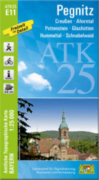ATK25-E11 Pegnitz (Amtliche Topographische Karte 1:25000) : Creußen, Ahorntal, Pottenstein, Glashütten, Hummeltal, Schnabelwaid. 1:25000 (ATK25 Amtliche Topographische Karte 1:25000 Bayern) （überarb. Aufl. 2024. 23 cm）