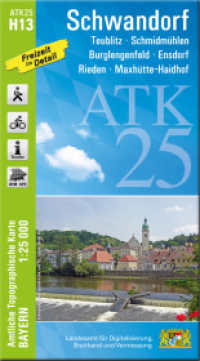 ATK25-H13 Schwandorf (Amtliche Topographische Karte 1:25000) : Teublitz, Schmidmühlen, Burglengenfeld, Ensdorf, Rieden, Maxhütte-Haidhof. 1:25000 (ATK25 Amtliche Topographische Karte 1:25000 Bayern) （überarb. Aufl. 2025. 23 cm）
