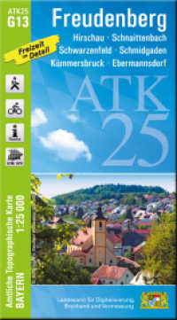 ATK25-G13 Freudenberg (Amtliche Topographische Karte 1:25000) : Hirschau, Schnaittenbach, Schwarzenfeld, Schmidgaden, Kümmersbruck, Ebermannsdorf. 1:25000 (ATK25 Amtliche Topographische Karte 1:25000 Bayern) （überarb. Aufl. 2025. 23 cm）