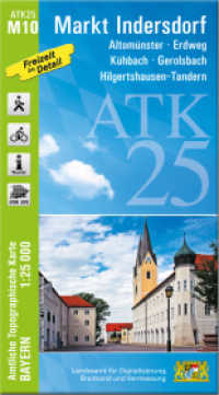 ATK25-M10 Markt Indersdorf (Amtliche Topographische Karte 1:25000) : Altomünster, Erdweg, Kühbach, Gerolsbach, Hilgertshausen-Tandern. 1:25000 (ATK25 Amtliche Topographische Karte 1:25000 Bayern) （überarb. Aufl. 2025. 23 cm）