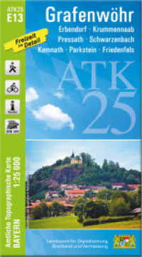 ATK25-E13 Grafenwöhr (Amtliche Topographische Karte 1:25000) : Erbendorf, Krummennaab, Pressath, Schwarzenbach, Kemnath, Parkstein, Friedenfels. 1:25000 (ATK25 Amtliche Topographische Karte 1:25000 Bayern) （überarb. Aufl. 2025. 23 cm）
