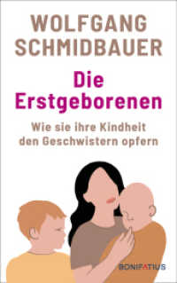 Die Erstgeborenen : Wie sie ihre Kindheit den Geschwistern opfern. Entthronungstrauma und Geschwisterrivalitäten: Erfahrungsberichte und Theorien eines renommierten Familienpsychologen （2024. 176 S. 215 mm）