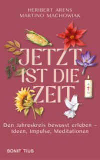Jetzt ist die Zeit : Den Jahreskreis bewusst erleben - Ideen, Impulse, Meditationen. Im Glauben leben und zu Ruhe kommen: besinnliche Texte für das katholische Kirchenjahr （2024. 248 S. 220 mm）