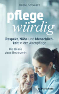 Pflegewürdig : Respekt, Nähe und Menschlichkeit in der Altenpflege. Die Bilanz einer Betreuerin （2025. 160 S. 215 mm）