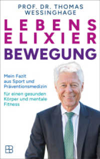 Lebenselixier Bewegung : Mein Fazit aus Sport und Präventionsmedizin für einen gesunden Körper und mentale Fitness （2025. 224 S. 215 mm）