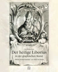 Der heilige Liborius in der grafischen Kunst : Kleine Andachtsbilder von 1647 bis heute （2025. 224 S. 215 x 265 mm）