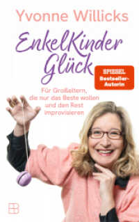 EnkelKinderGl&uuml;ck : F&uuml;r Gro&szlig;eltern, die nur das Beste wollen und den Rest improvisieren