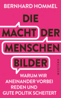 Die Macht der Menschenbilder : Warum wir aneinander vorbei reden und gute Politik scheitert （2025. 144 S. 215 mm）