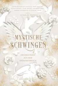Mystische Schwingen : Erzählungen aus dem GedankenReich （2. Aufl. 2022. 220 S. 210 cm）