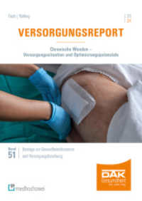 Versorgungsreport 2024 : Chronische Wunden - Versorgungssituation und Optimierungspotenziale (Beiträge zur Gesundheitsökonomie und Versorgungsforschung 51) （2025. 164 S. 24 cm）