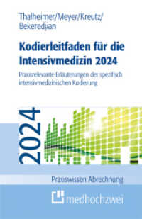 Kodierleitfaden für die Intensivmedizin 2024 : Praxisrelevante Erläuterungen der spezifisch intensivmedizinischen Kodierung (Praxiswissen Abrechnung) （17. Aufl. 2024. 324 S. 17 cm）