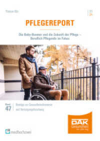 Pflegereport 2024 : Die Baby-Boomer und die Zukunft der Pflege - Beruflich Pflegende im Fokus (Beiträge zur Gesundheitsökonomie und Versorgungsforschung 47) （2024. XIII, 304 S. 24 cm）