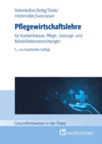 Pflegewirtschaftslehre : für Krankenhäuser, Pflege-, Vorsorge- und Rehabilitationseinrichtungen (Gesundheitswesen in der Praxis) （5. Aufl. 2025. XVIII, 372 S. 24 cm）