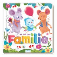 Trötsch Pappenbuch Wir sind eine Familie : Vorlesebuch Kinderbuch Geschichtenbuch （2024. 24 S. 20 cm）
