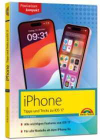 iPhone - Tipps und Tricks zu iOS 17 - zu allen aktuellen iPhone Modellen - komplett in Farbe : - für Einsteiger, Umsteiger und Fortgeschrittene, auch für Senioren （2023. 160 S. 19 cm）