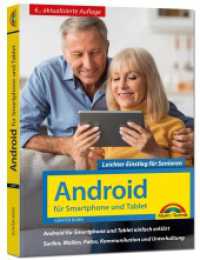 Android für Smartphone & Tablet - Leichter Einstieg für Senioren : Die verständliche Anleitung - 6. aktualisierte Auflage des Bestsellers - komplett in Farbe - große Schrift （2024. 304 S. 24 cm）
