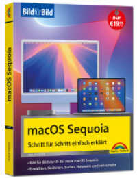 macOS Sequoia Bild für Bild - die Anleitung in Bildern - ideal für Einsteiger, Umsteiger und Fortgeschrittene : für alle Mac-Modelle geeignet （2025. 336 S. 24 cm）