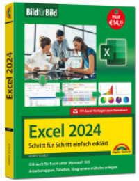 Excel 2024 Bild für Bild erklärt : Komplett in Farbe. Ideal für alle Einsteiger, Umsteiger und auch Senioren - auch für Excel 365 im Office-Abo geeignet （2025. 312 S. 24 cm）