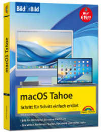 macOS Tahoe Bild für Bild - die Anleitung in Bildern - ideal für Einsteiger, Umsteiger und Fortgeschrittene : für alle Mac-Modelle geeignet （2025. 336 S. 24 cm）