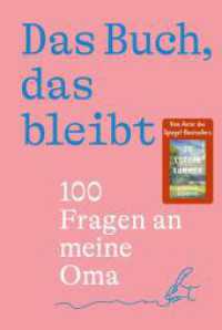 Das Buch, das bleibt : 100 Fragen an meine Oma | Vom Autor des SPIEGEL-Bestsellers 25 letzte Sommer （1. Auflage. 2025. 176 S. 230.00 mm）