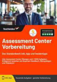 Assessment Center Vorbereitung: Das Standardwerk inkl. App und Insidertipps: Alle Assessment Center Übungen und +3000 Au （2024. 306 S. 29.7 cm）