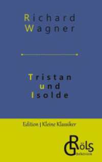 Tristan und Isolde : Handlung in drei Aufzügen (Edition Kleine Klassiker - Hardcover 51) （2022. 120 S. 176 mm）
